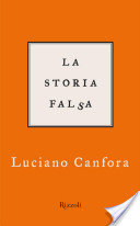 La storia falsa, Luciano Canfora