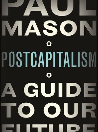 Postcapitalism, Paul Mason