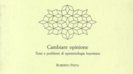 Cambiare opinione. Temi e problemi di epistemologia bayesiana.